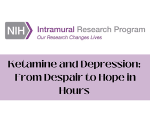 Ketamine and Depression: From Despair to Hope in Hours - Carlos Zarate, NIH Clinician Scientist